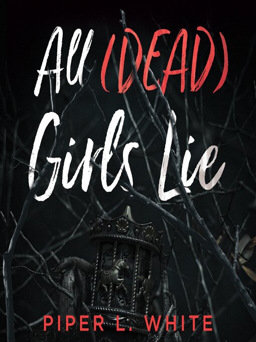 Title details for All (Dead) Girls Lie by Piper L. White - Available
